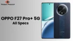 OPPO F27 Pro Plus 5G: All Specs